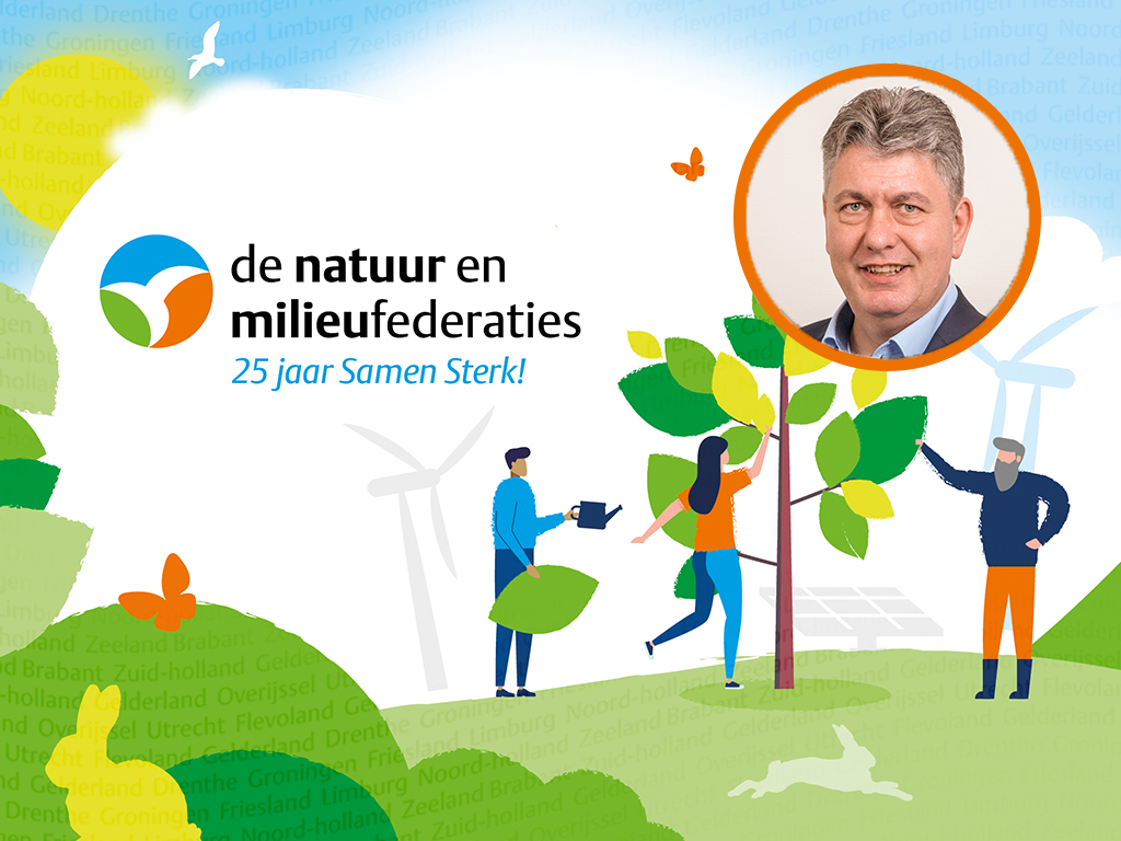 De Natuur en Milieufederaties, 25 jaar Samen Sterk: Jan-Willem Lobeek over de Natuur en Milieufederatie Groningen